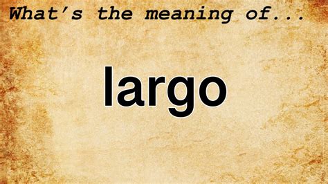 Largo Music Meaning and Its Multilayered Interpretation